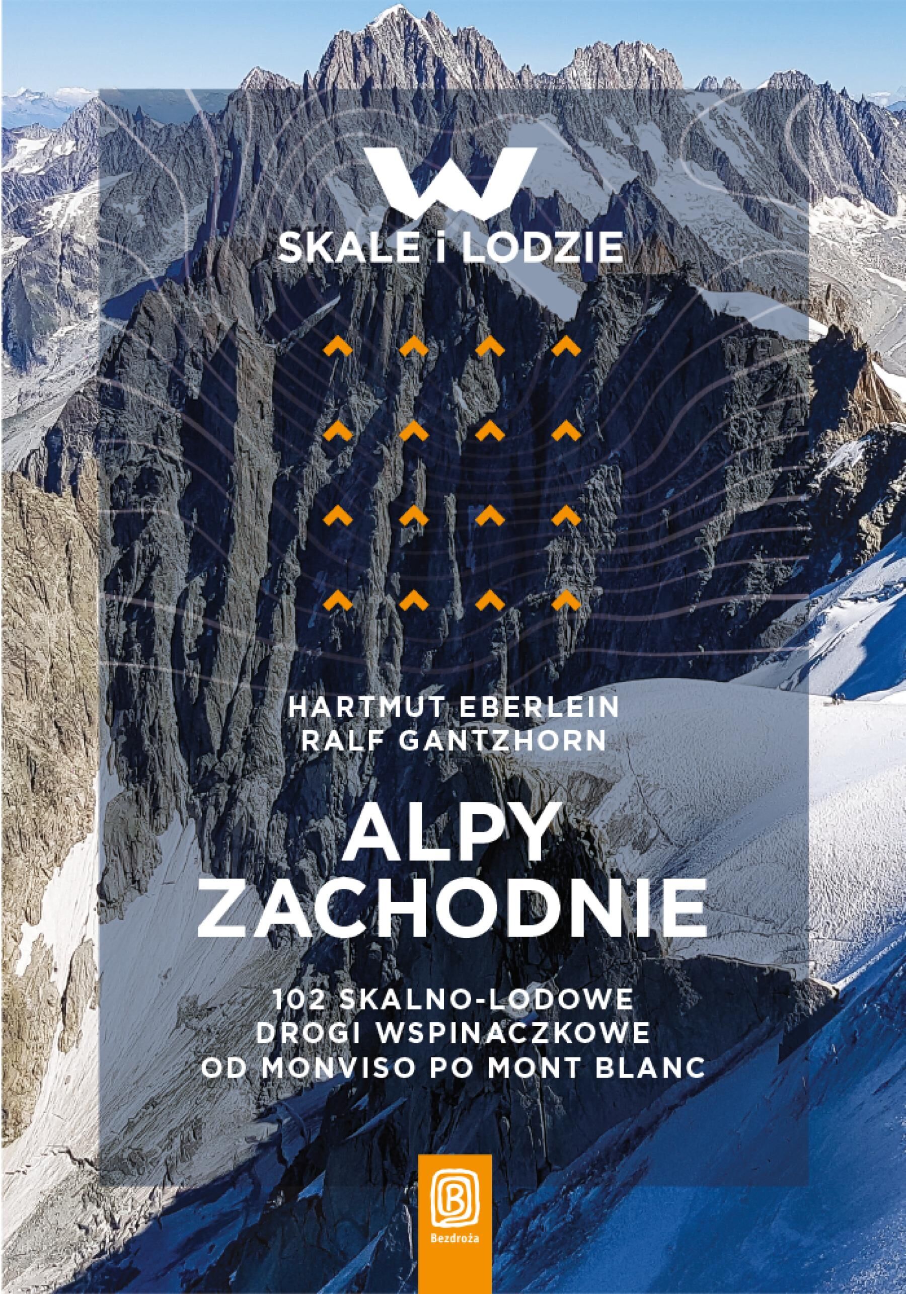 Alpy Zachodnie. 102 skalno-lodowe drogi wspinaczkowe od Monviso po Mont Blanc (e-book)