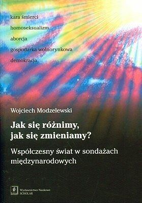 Jak sie różnimy, jak się zmieniamy? Współczesny świat w sondażach międzynarodowych
