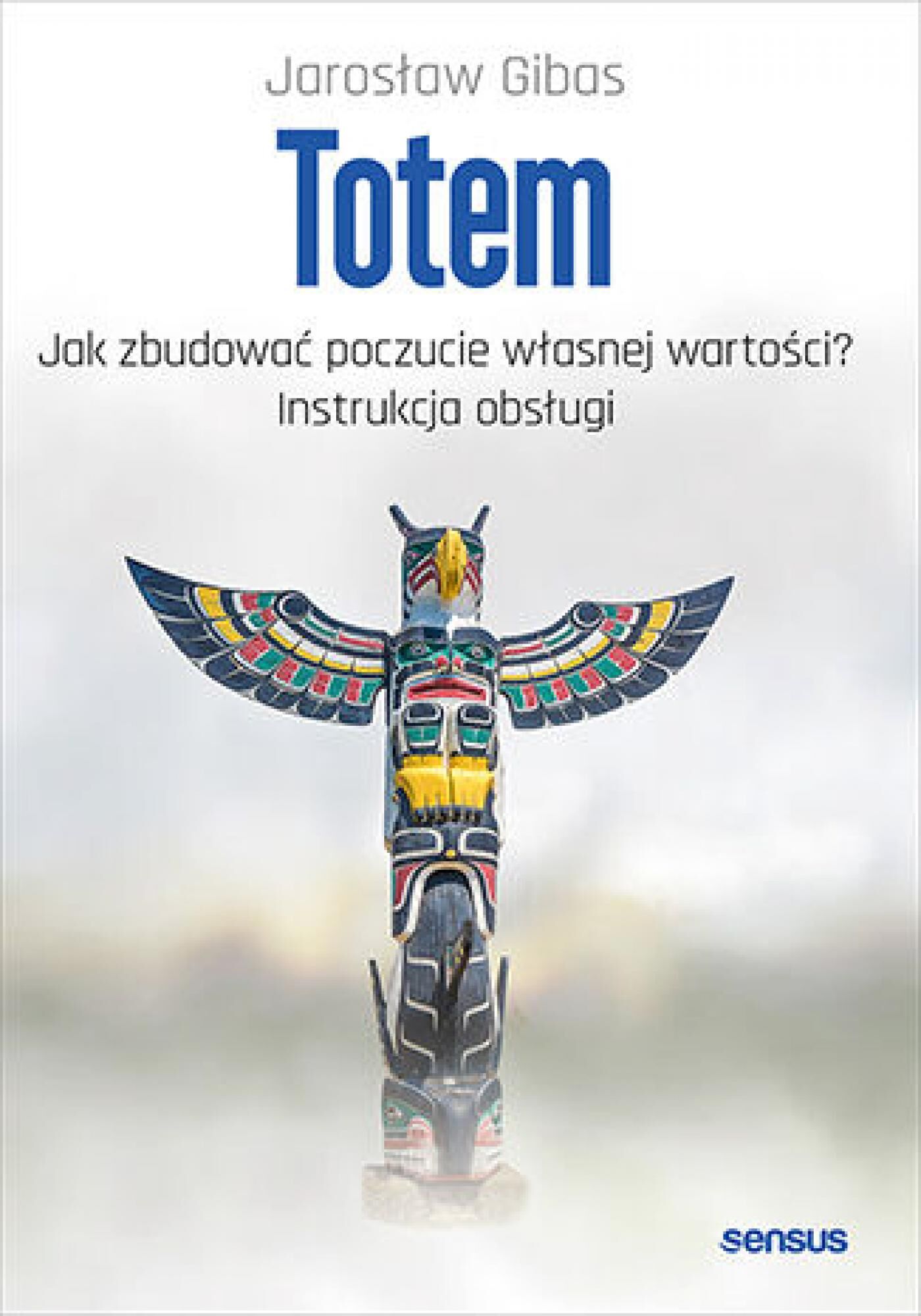 Totem. Jak zbudować poczucie własnej wartości? Instrukcja obsługi (e-book)