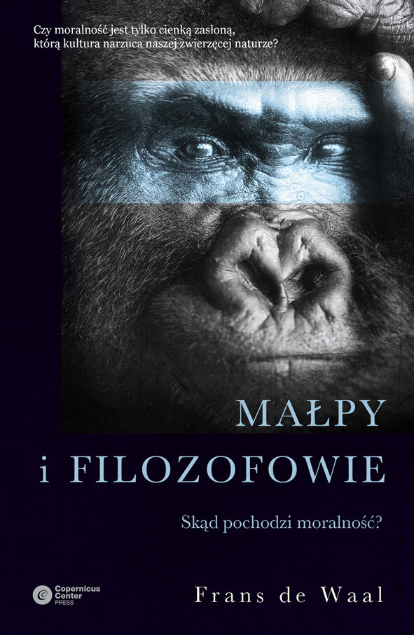 Małpy i filozofowie. Skąd pochodzi moralność? wyd. 2