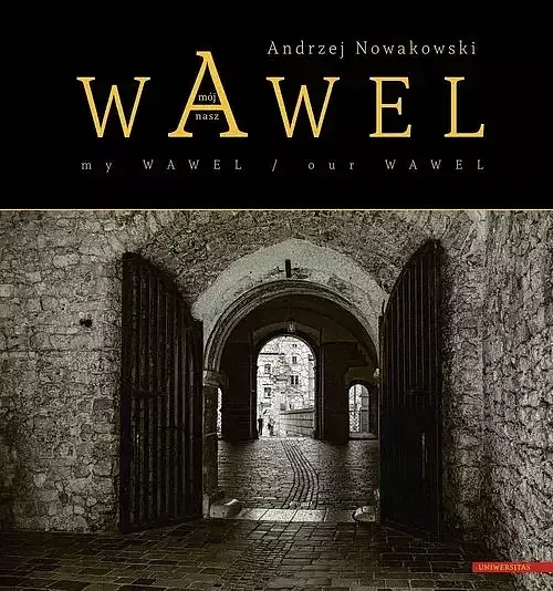 Wawel mój - Wawel nasz / My Wawel - Our Wawel