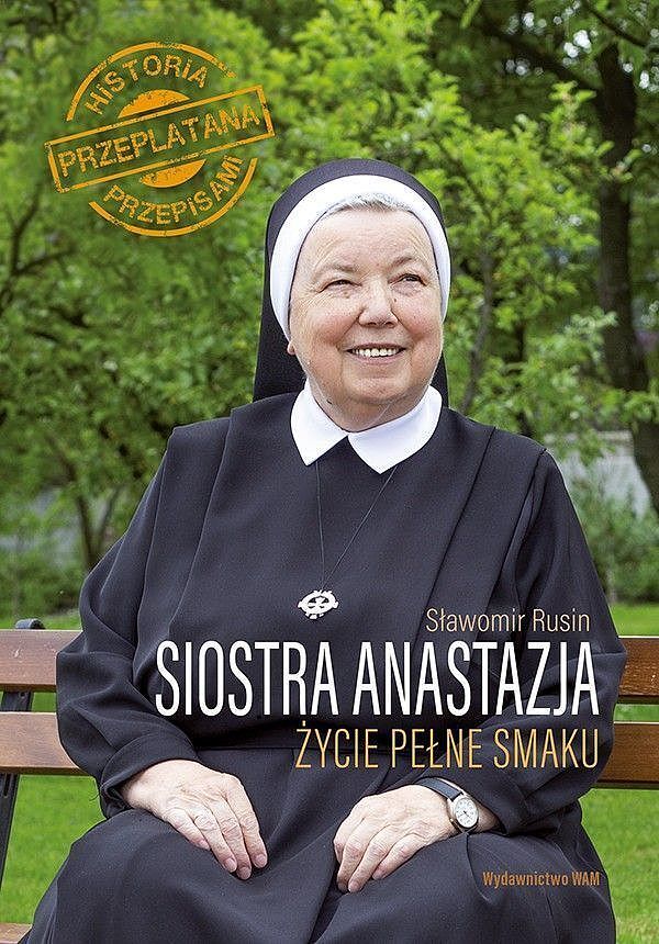 Siostra Anastazja Życie pełne smaku