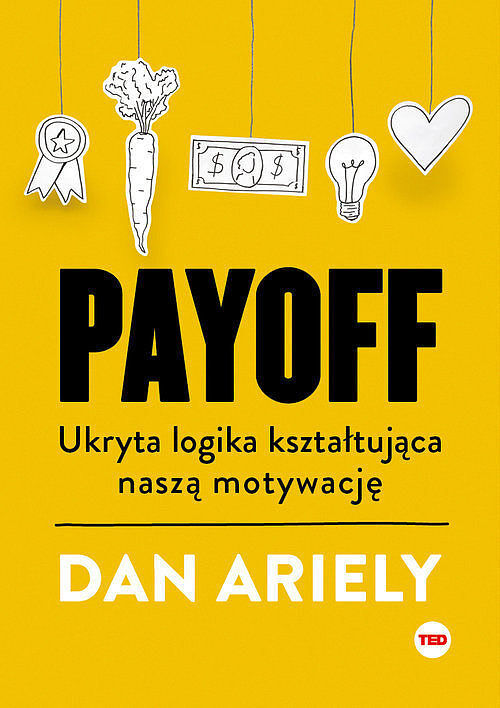 Payoff. Ukryta logika kształtująca naszą motywację