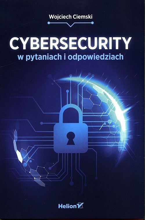 Cybersecurity w pytaniach i odpowiedziach