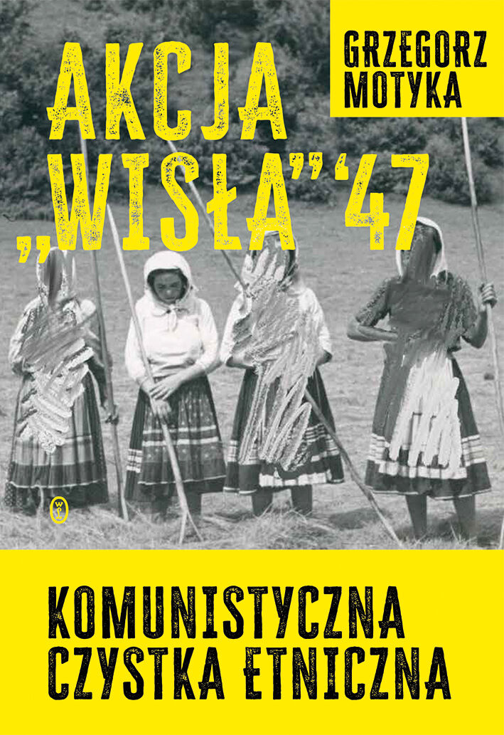 Akcja "Wisła" '47. Komunistyczna czystka etniczna (e-book)