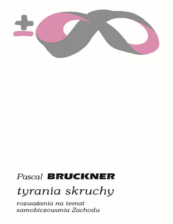 Tyrania skruchy rozważania na temat samobiczowania zachodu