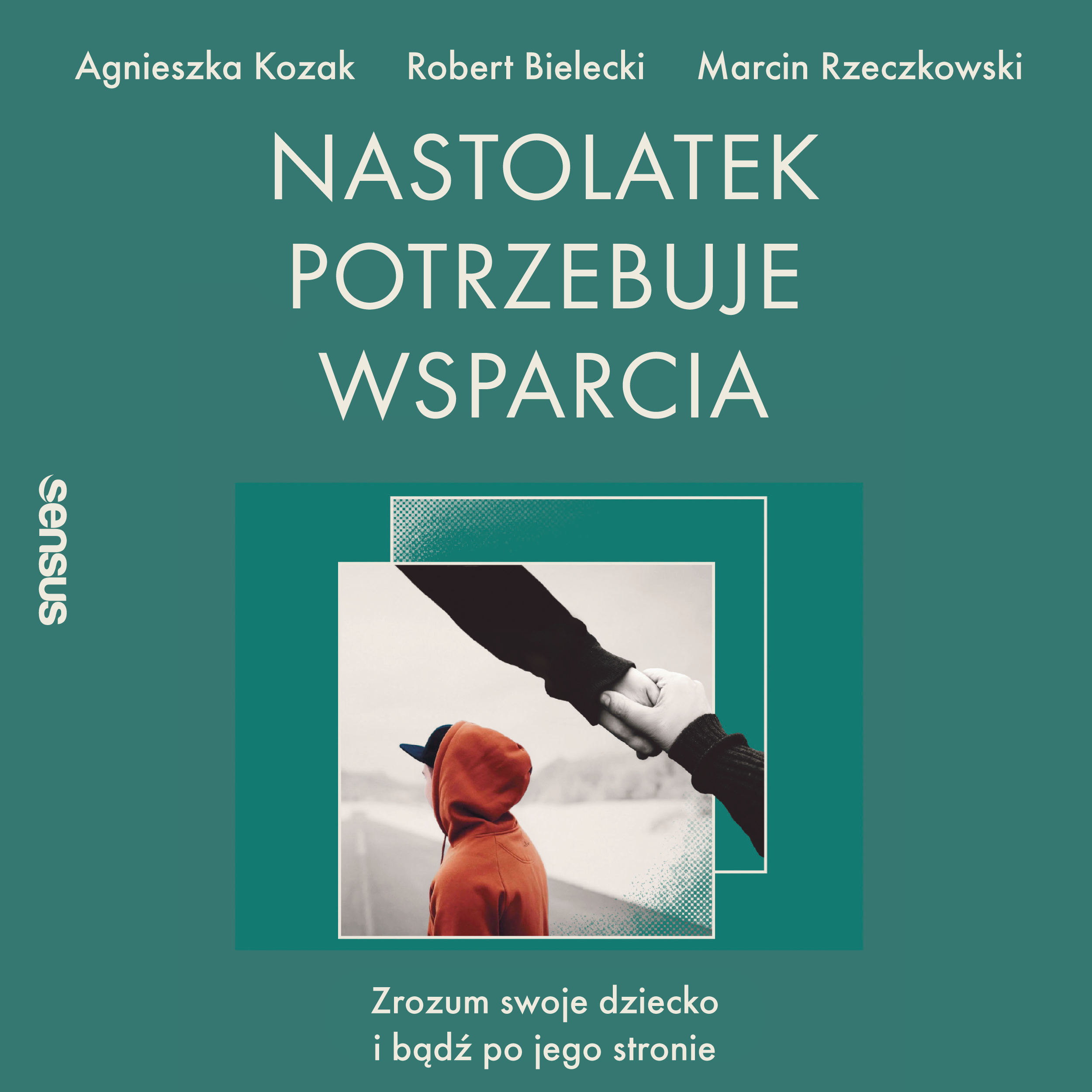 Nastolatek potrzebuje wsparcia. Zrozum swoje dziecko i bądź po jego stronie (audiobook MP3)