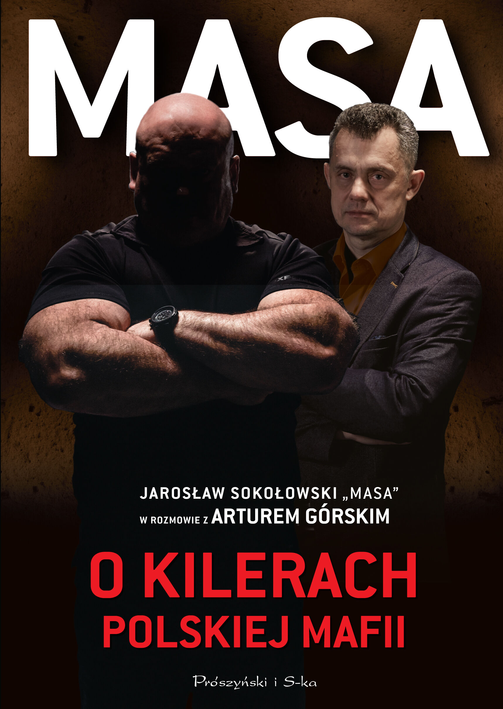 Masa o kilerach polskiej mafii. Jarosław Sokołowski "Masa" w rozmowie z Arturem Górskim (Druk na żądanie)
