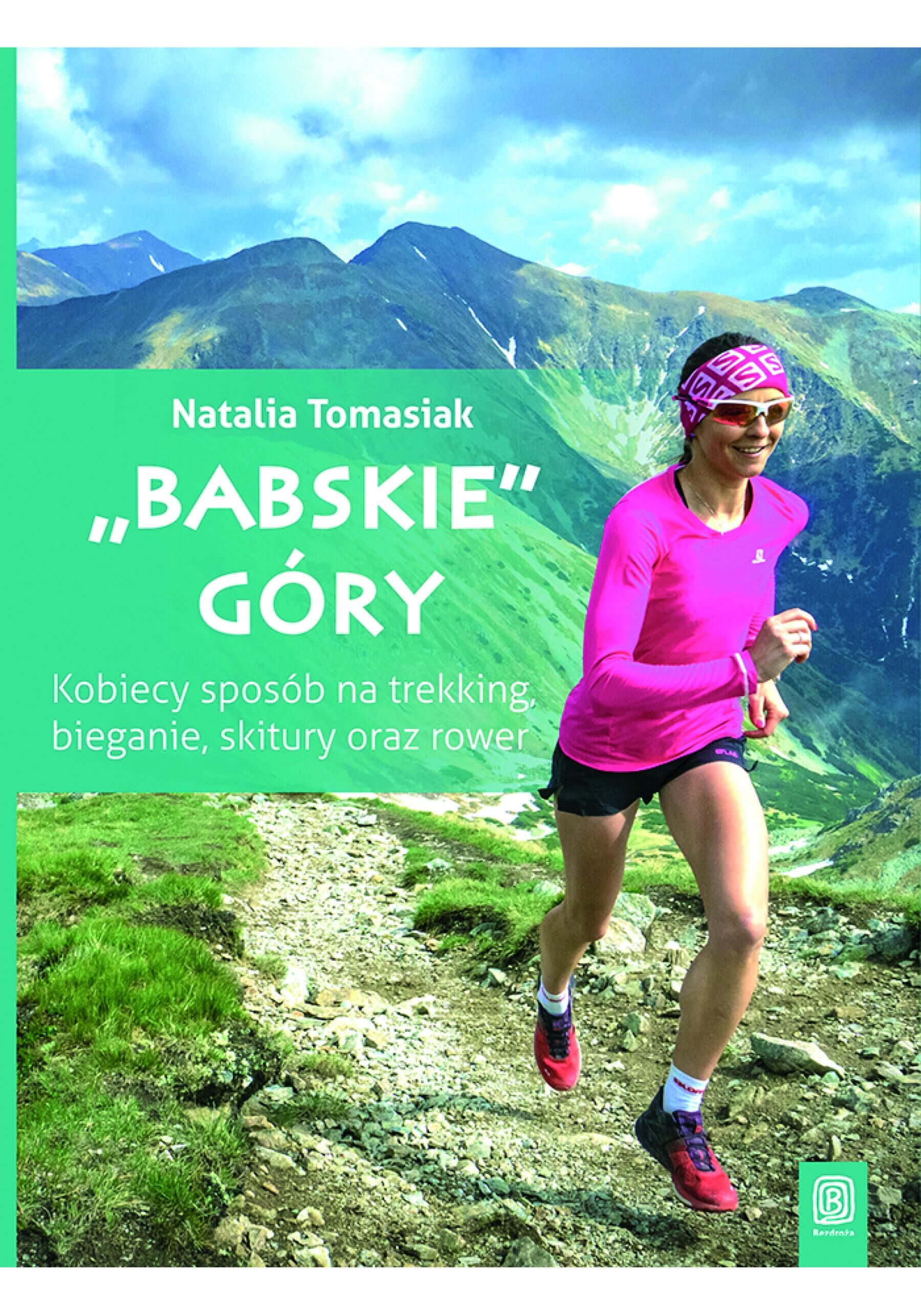 "Babskie" góry. Kobiecy sposób na trekking, bieganie, skitury oraz rower. Wydanie 1 (e-book)