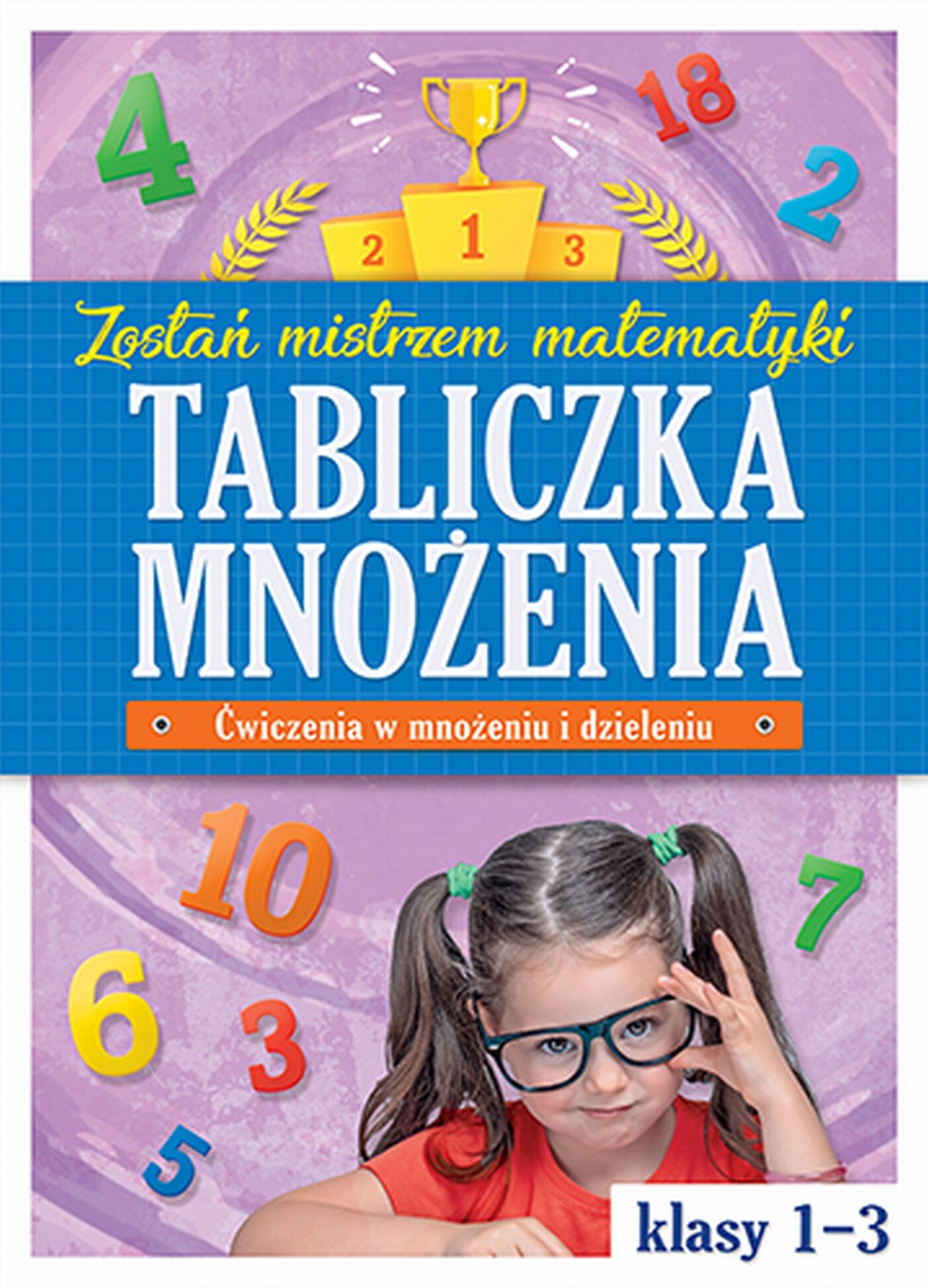 Tabliczka mnożenia w kl. 1-3. Zostań mistrzem matematyki