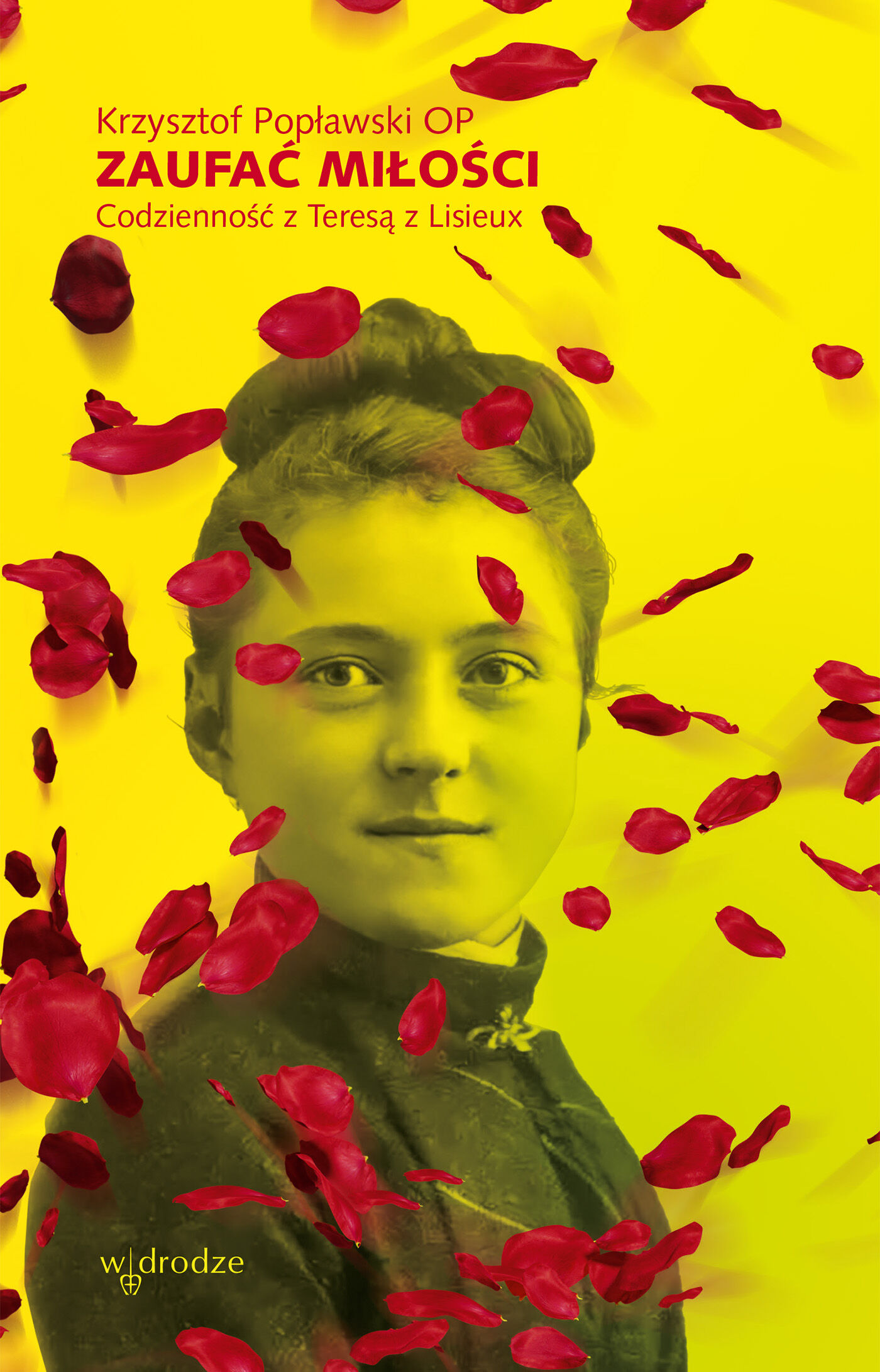 Zaufać Miłości. Codzienność z Teresą z Lisieux. (e-book)