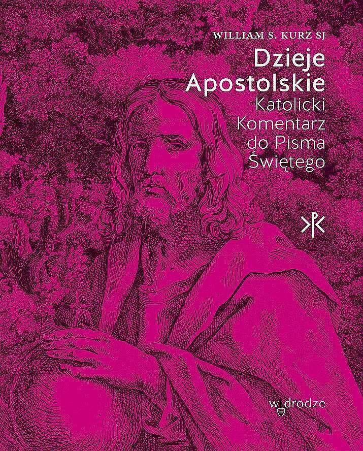 Dzieje apostolskie. Katolicki komentarz do pisma świętego
