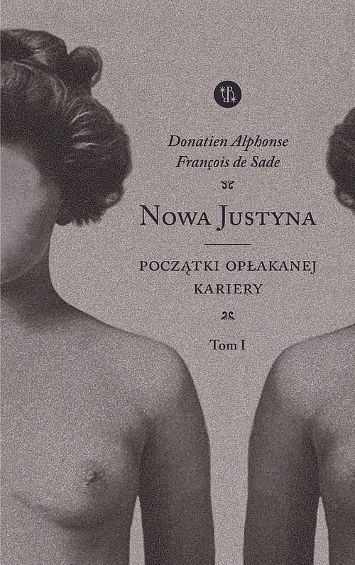 Nowa Justyna Początki opłakanej kariery. Tom 1