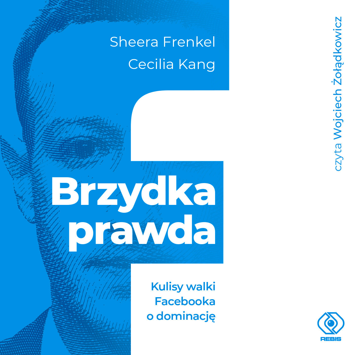 Brzydka prawda. Kulisy walki Facebooka o dominację (audiobook MP3)