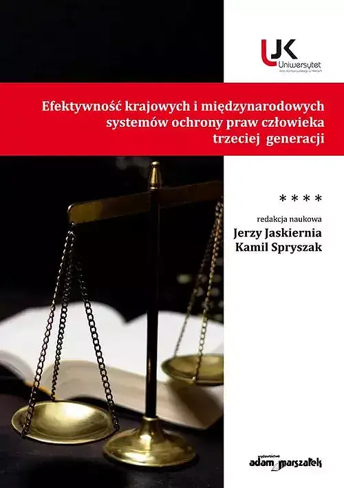 Efektywność krajowych i międzynarodowych systemów ochrony praw człowieka trzeciej generacji. Tom IV