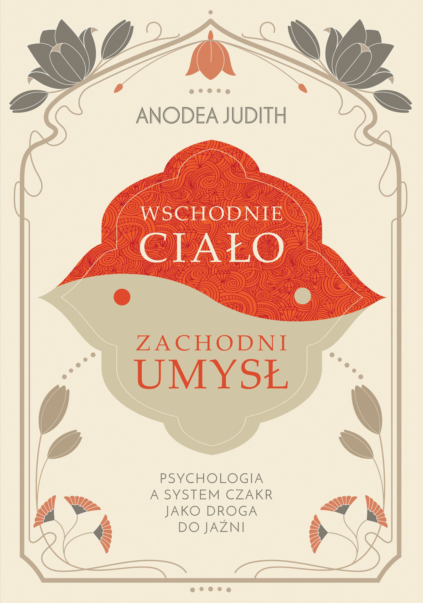 Wschodnie ciało, zachodni umysł Psychologia a system czakr jako droga do jaźni (e-book)