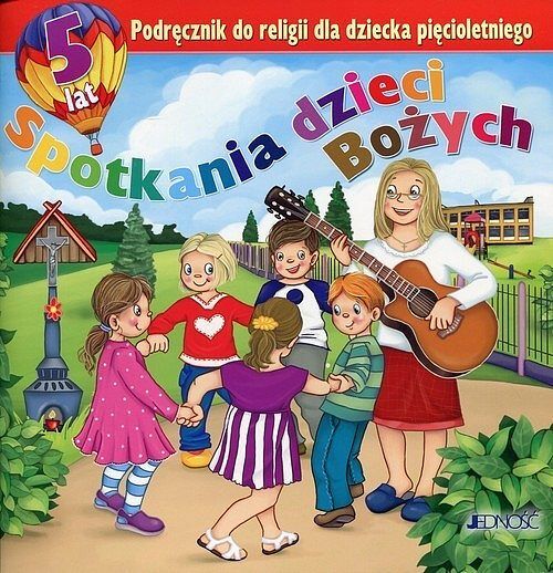 Podręcznik do religii dla dziecka pięcioletniego pt. "Spotkania dzieci Bożych"