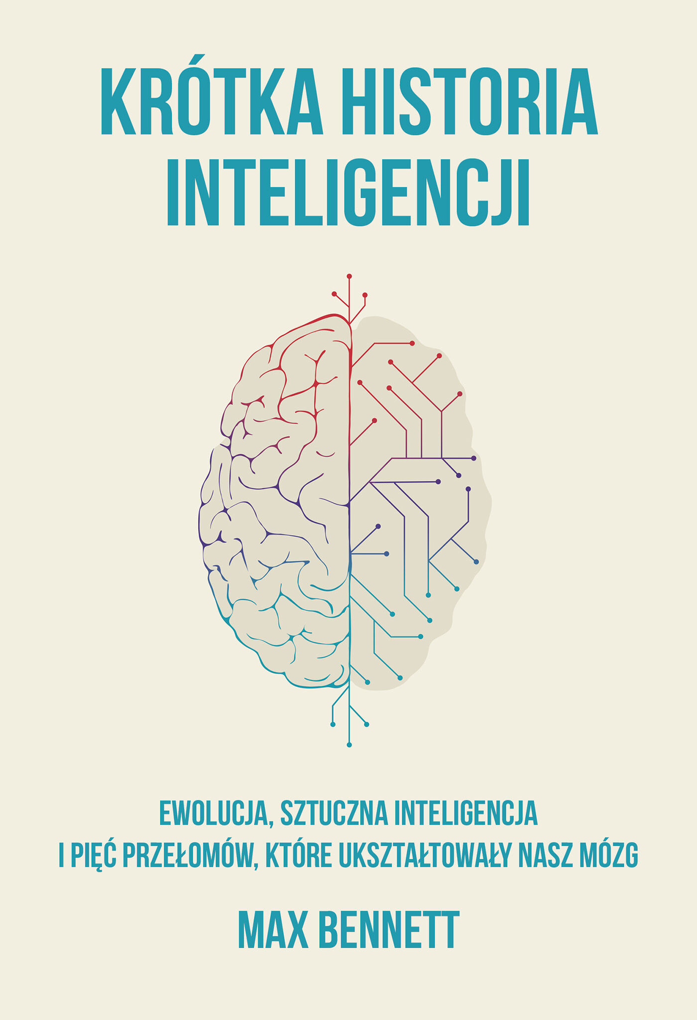 Krótka historia inteligencji. Ewolucja, sztuczna inteligencja i pięć przełomów, które ukształtowały nasz mózg (e-book)