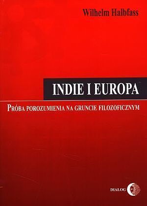 Indie i Europa. Próba porozumienia na gruncie filozoficznym