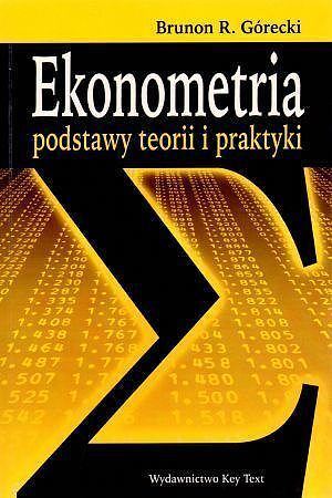Ekonometria. Podstawy teorii i praktyki