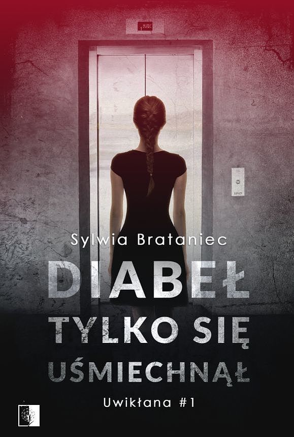 Diabeł tylko się uśmiechnął. Trylogia Uwikłana. Tom 1
