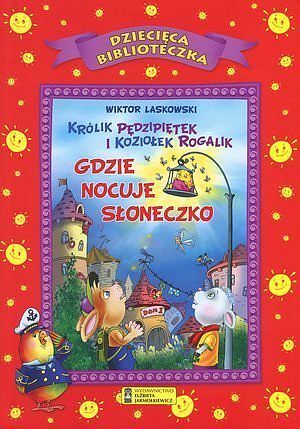 Królik Pędzipiętek i Koziołek Rogalik. Gdzie nocuje słoneczko