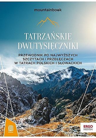 Tatrzańskie dwutysięczniki. Przewodnik po najwyższych szczytach i przełęczach w tatrach polskich i słowackich. Mountainbook wyd. 2