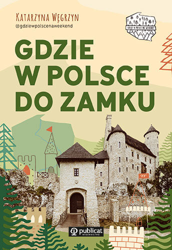 Gdzie w Polsce do zamku