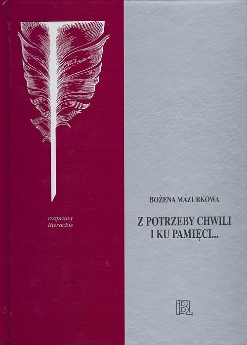Z potrzeby chwili i ku pamięci...