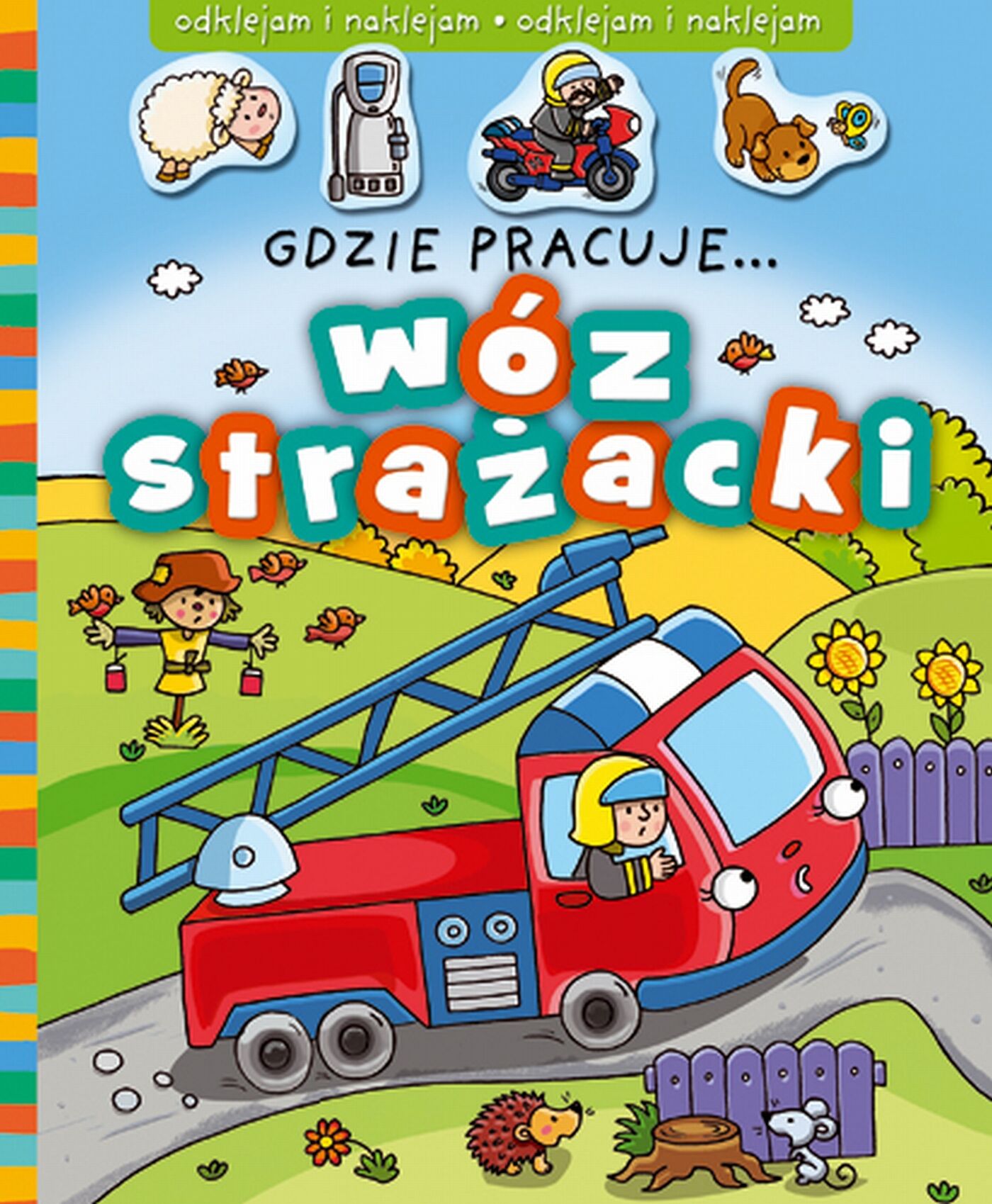 Gdzie pracuje... Wóz strażacki.