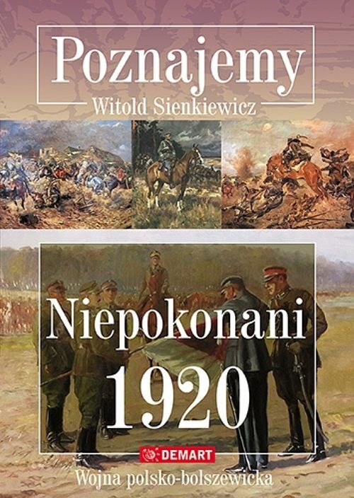 Niepokonani 1920. Wojna polsko-bolszewicka