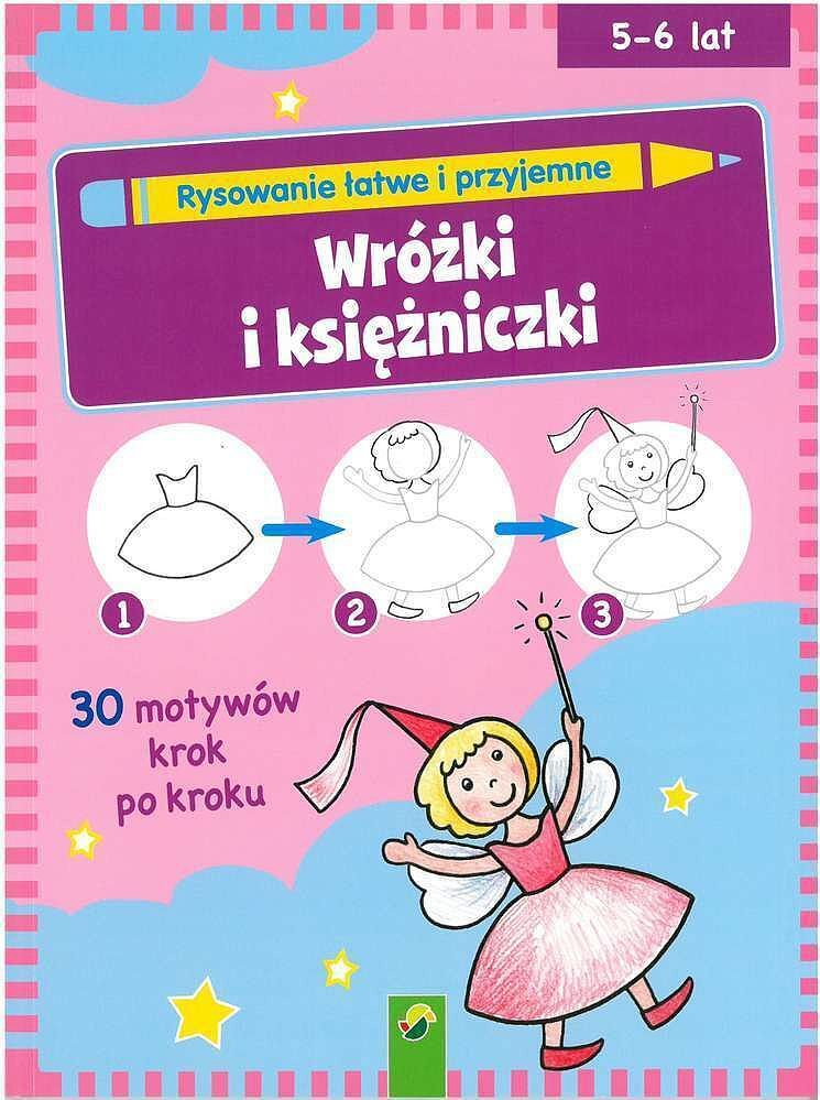 Rysowanie łatwe i przyjemne wróżki i księżniczki