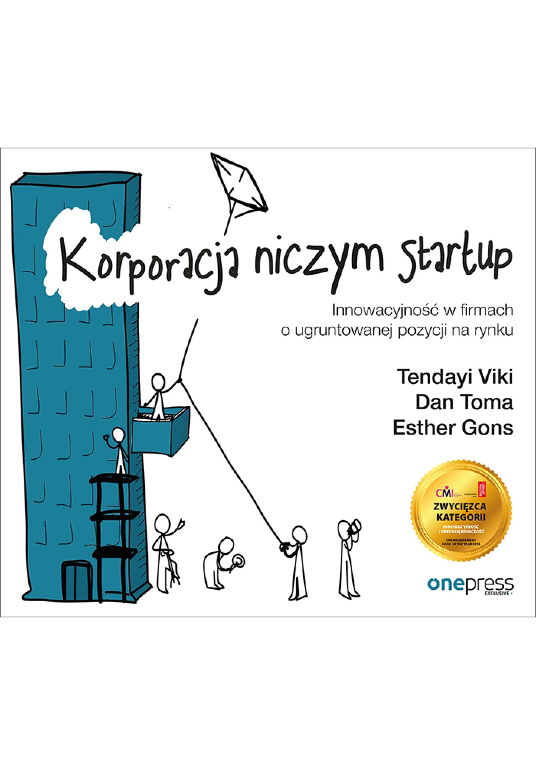 Korporacja niczym startup. Innowacyjność w firmach o ugruntowanej pozycji na rynku (e-book)