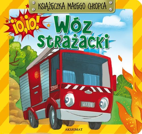 Książeczka małego chłopca - Wóz strażacki.