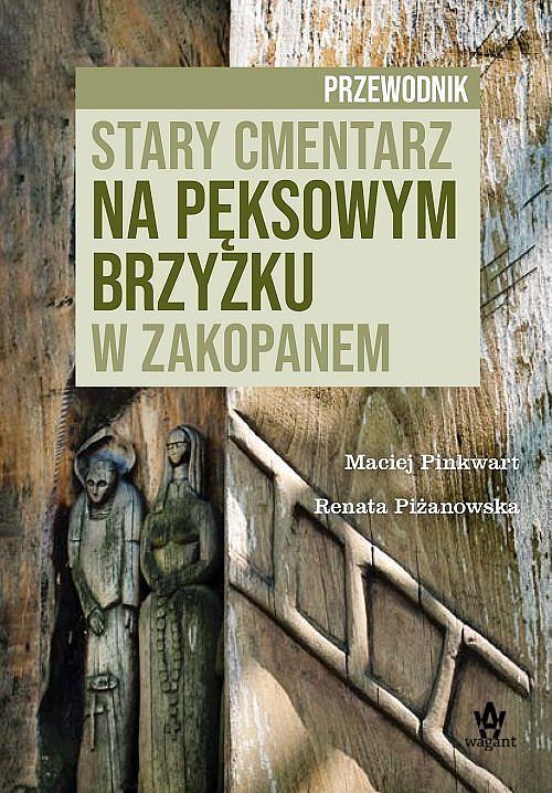 Stary cmentarz na Pęksowym Brzyzku w Zakopanem. Przewodnik