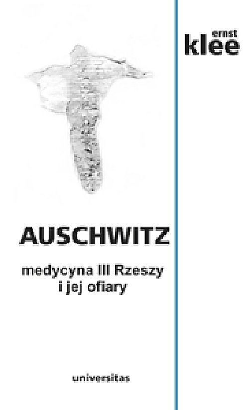 Auschwitz Medycyna III Rzeszy i jej ofiary