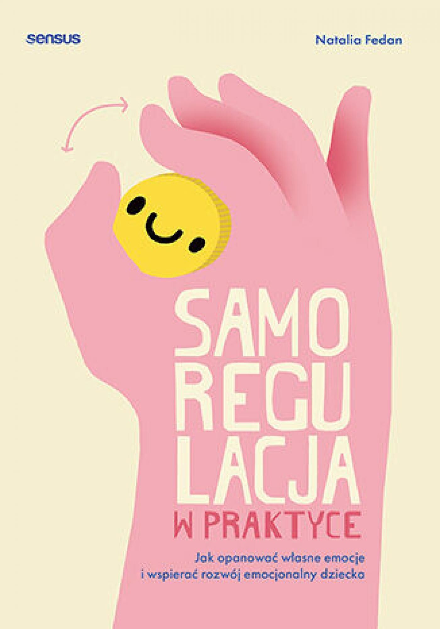Samoregulacja w praktyce. Jak opanować własne emocje i wspierać rozwój emocjonalny dziecka (e-book)