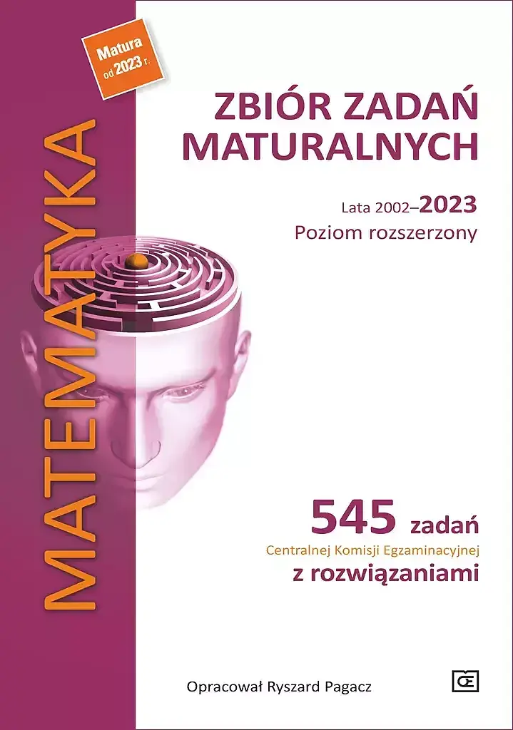 Matematyka zbiór zadań maturalnych lata 2002–2023 poziom rozszerzony