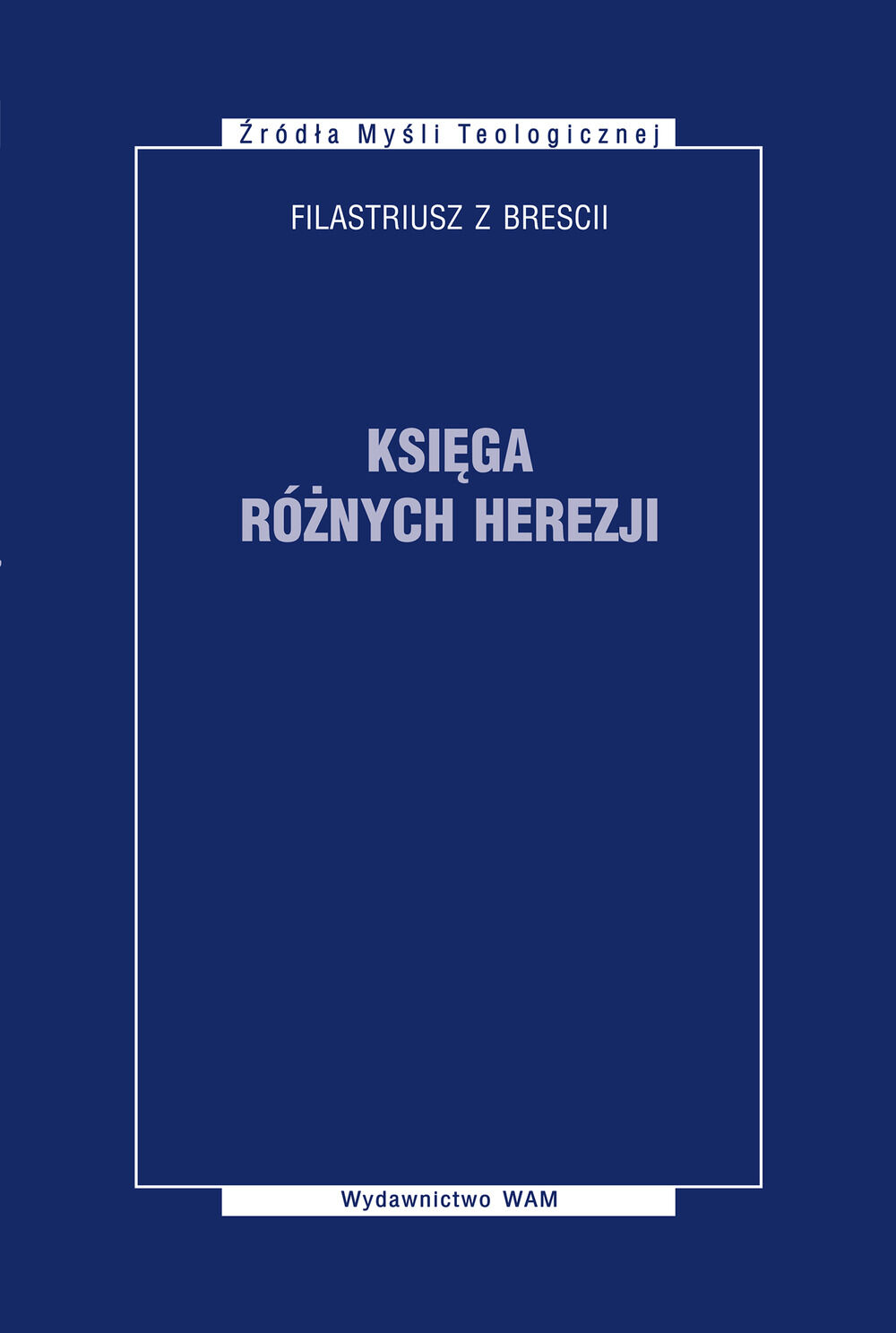 Księga różnych herezji Filastriusz z Brescii