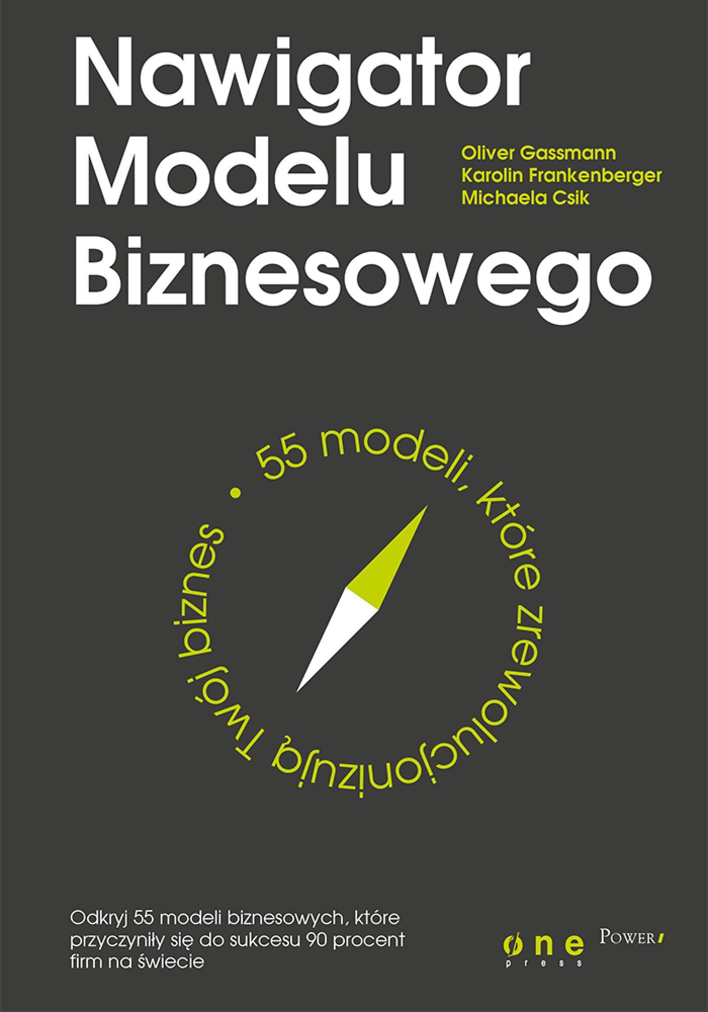 Nawigator Modelu Biznesowego. 55 modeli, które zrewolucjonizują Twój biznes (e-book)