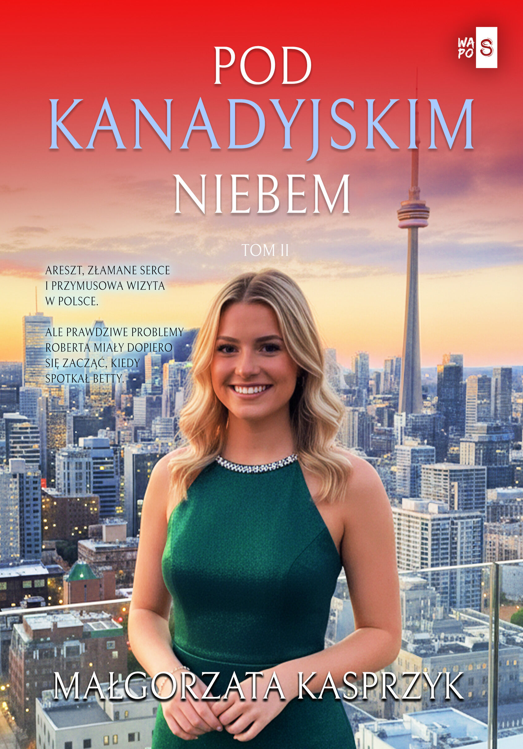 Pod kanadyjskim niebem. Tom 2