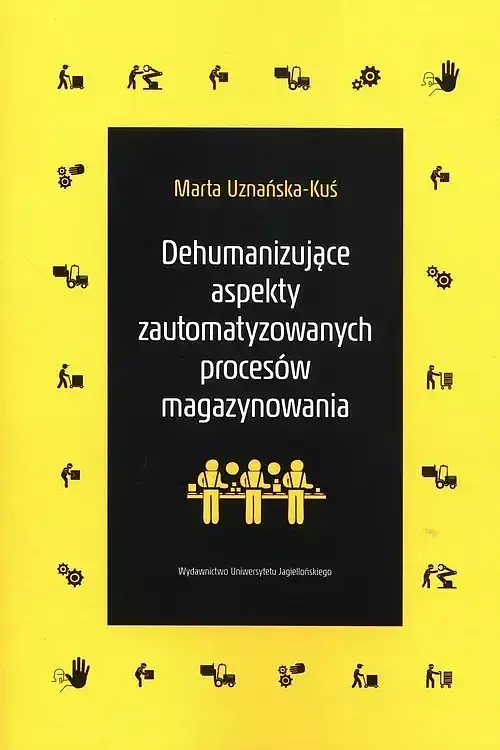 Dehumanizujące aspekty zautomatyzowanych procesów magazynowania