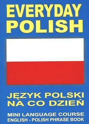 Everyday Polish. English - Polish phrase book. Mini language course