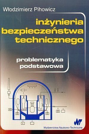 Inżynieria bezpieczeństwa technicznego. Problematyka podstawowa