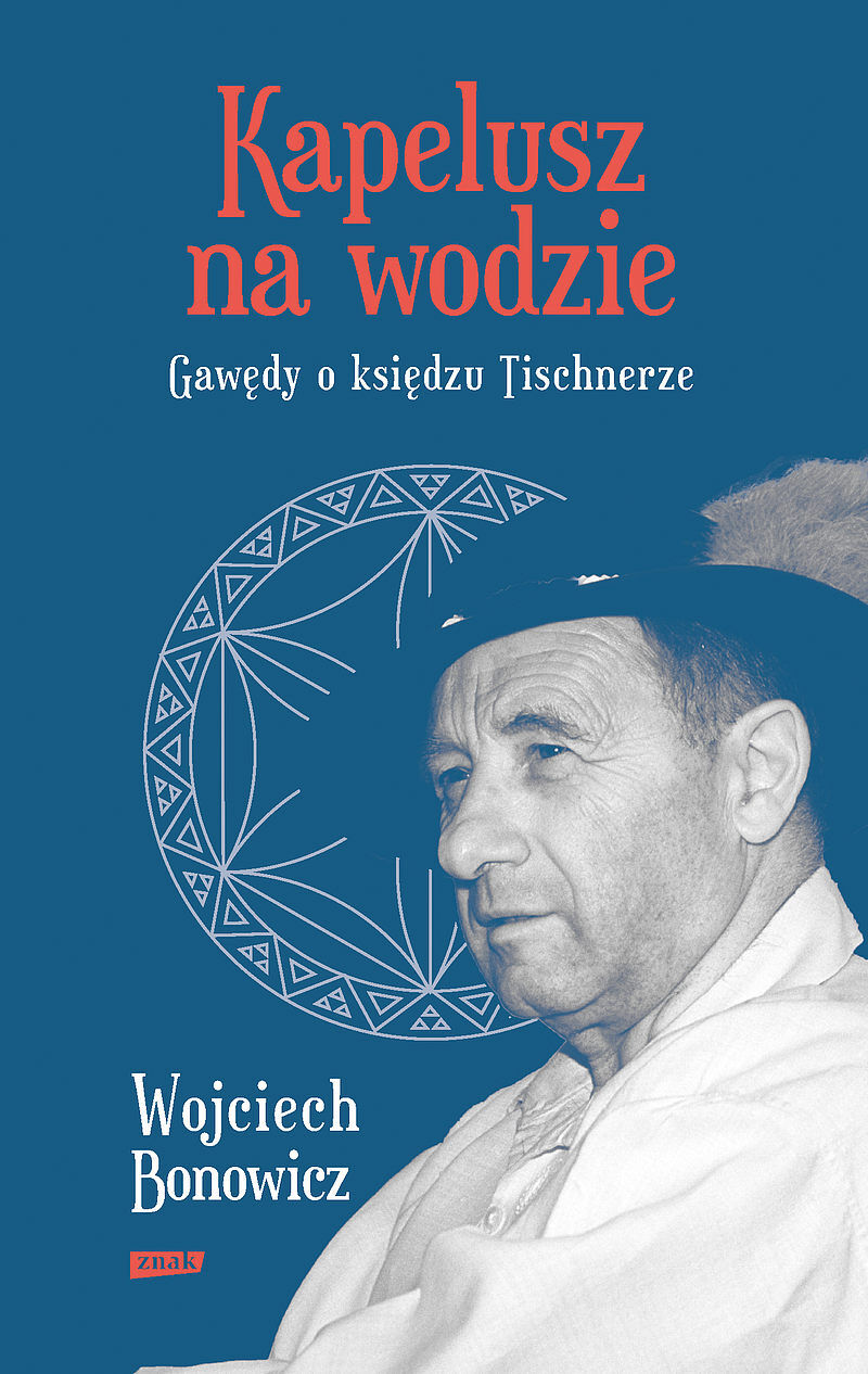 Kapelusz na wodzie. Gawędy o księdzu Tischnerze (2022)
