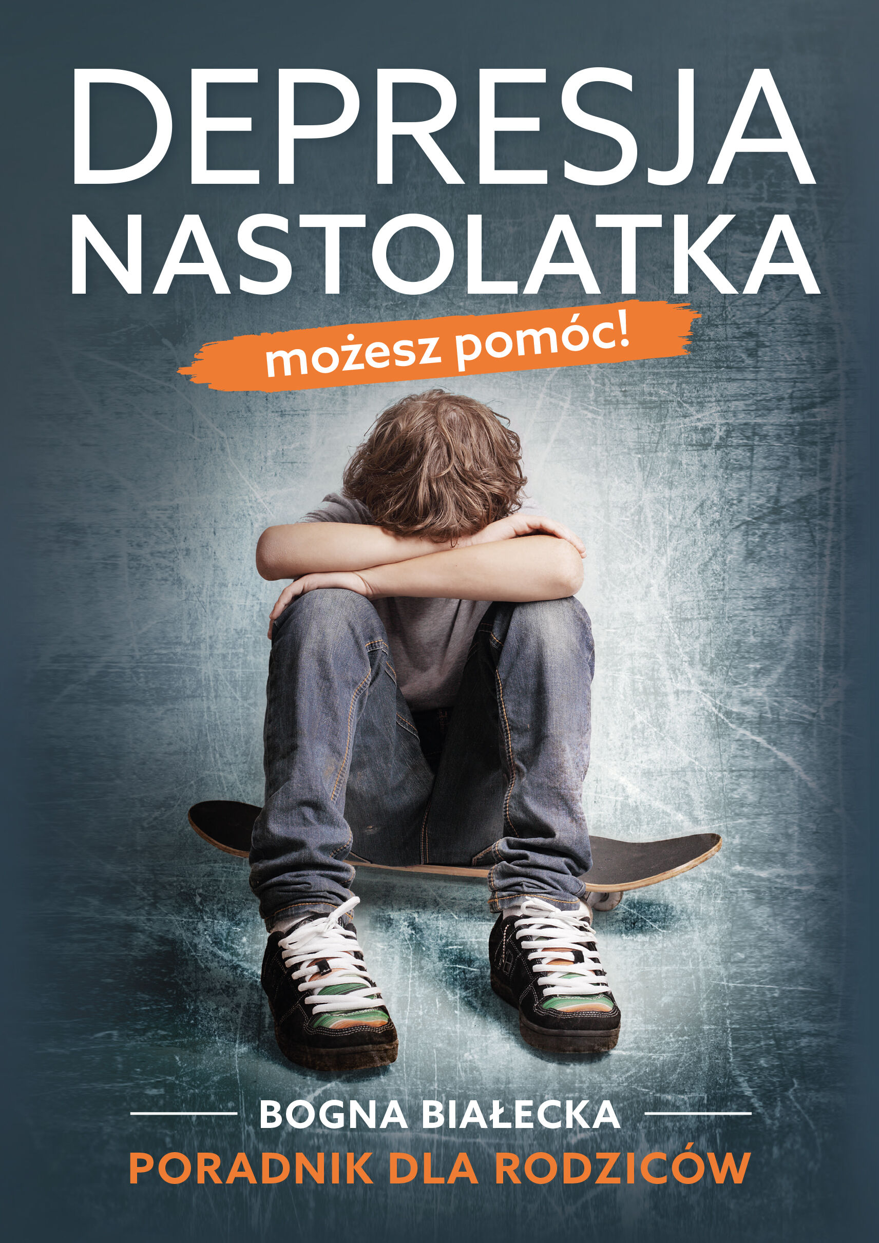 Depresja nastolatka. Możesz pomóc! Poradnik dla rodziców (e-book)