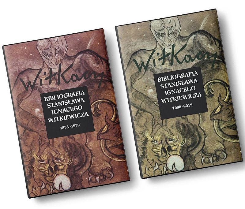 Bibliografia Stanisława Ignacego Witkiewicza Wol. 1:1885-1989 Wol. 2:1990-2019