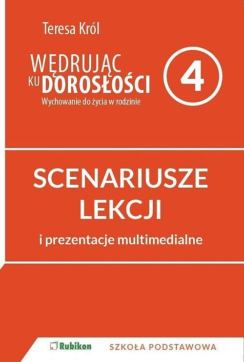 Wędrując ku dorosłości Scenariusze zajęć dla klasy 4 szkoły podstawowej z prezentacjami