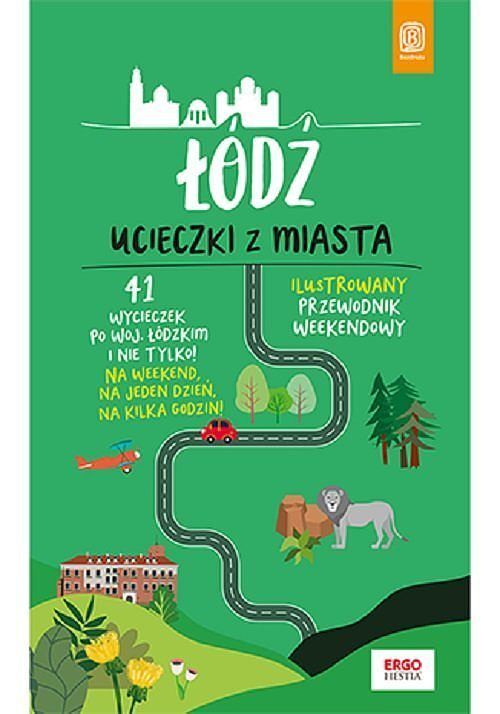 Łódź Ucieczki z miasta Przewodnik weekendowy