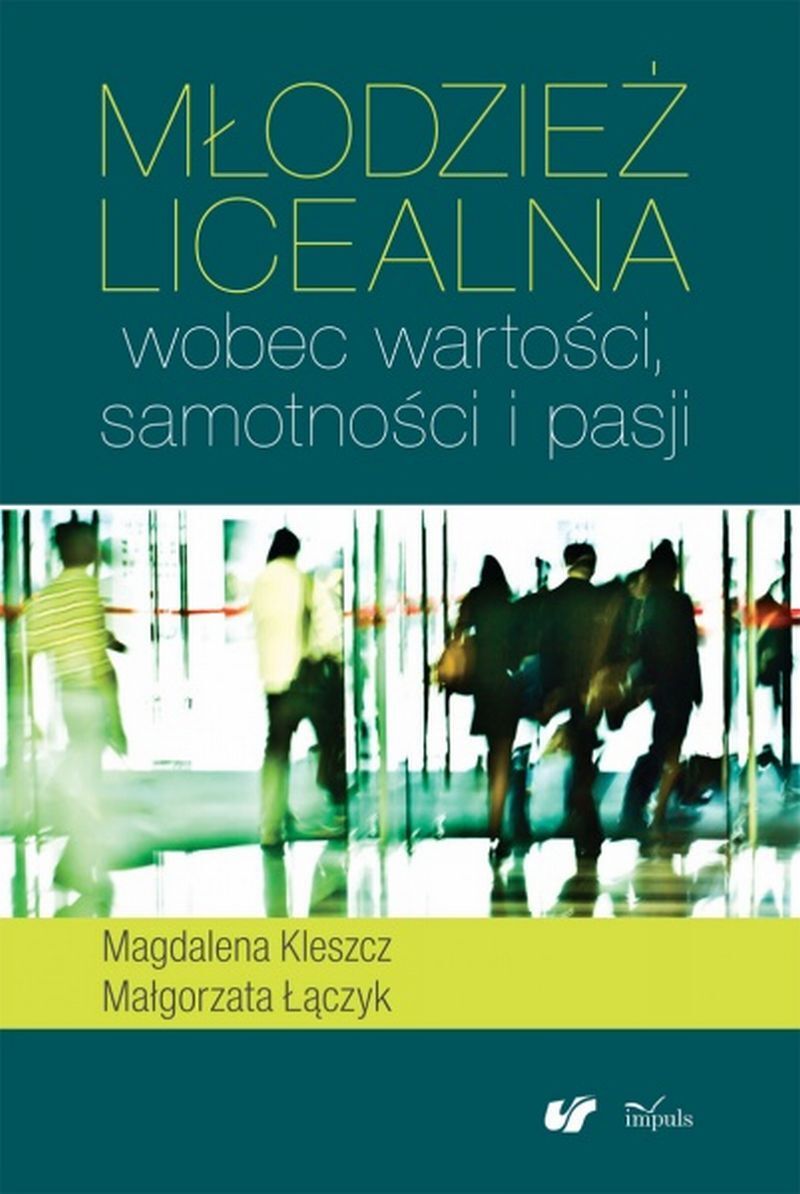 Młodzież licealna wobec wartości, samotności i pasji